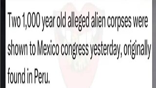 Two 1,000 year old alleged #ALIEN corpses wereshown to #Mexico congress yesterday, in #Peru