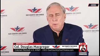 Col. Douglas Macgregor: Investigate US Foreign Policy Disasters