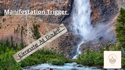 Manifestation Trigger | Eliminate Doubt!