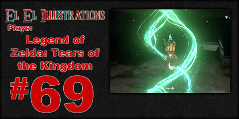 El El Plays Legend of Zelda Tears of the Kingdom Episode 69: Nice