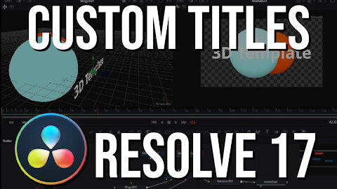 How to Make a Custom 3D Title Template in DaVinci Resolve 17