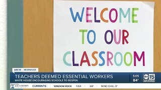 Teachers deemed 'essential workers' by White House