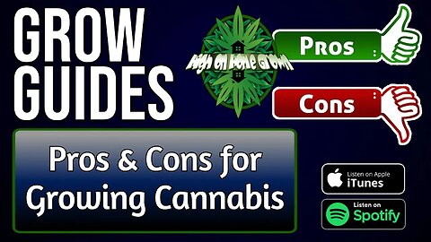 Pros & Cons of Growing Cannabis | Grow Guides Episode 32
