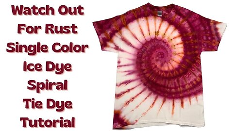 Tie-Dye Designs: Oh No! Rust!! Spiral Single Color Ice Dye Pomegranate