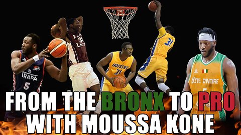 FROM THE BRONX TO PRO W/ MOUSSA KONE