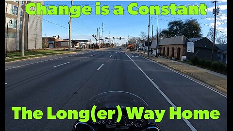 Change is a Constant: The Longer Way Home