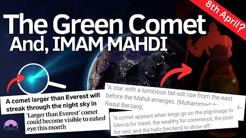 April 8th Green Comet: A Sign of Imam Mahdi's Prophecy?