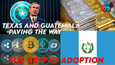 Guatemala & Texas Paving The Way For Crypto Adoption