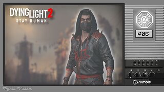 🟢Dying Light 2: Parkour & Killing Z's...Again! (PC) #06 [Streamed 14-02-2024]🟢