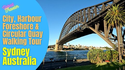 Circular Quay to Sydney Harbour Bridge, Sydney, Australia Walking Tour