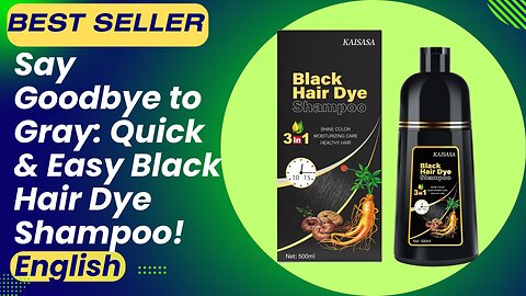 Say Goodbye to Gray: Quick & Easy Black Hair Dye Shampoo!