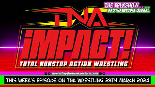This Week’s Episode of TNA Wrestling 28th March 2024