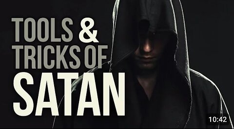 THE ARMY OF SATAN - PART 3 - Tools and Tricks of Satan