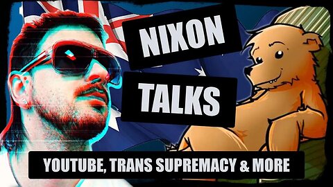 YouTube shenanigans, trans-supremacy and more! Chatting with Aussie YouTuber Nixon Talks @nixon88