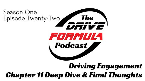 The Drive Formula Podcast S01 Ep22 Chapter 11 Deep Dive & Final Thoughts