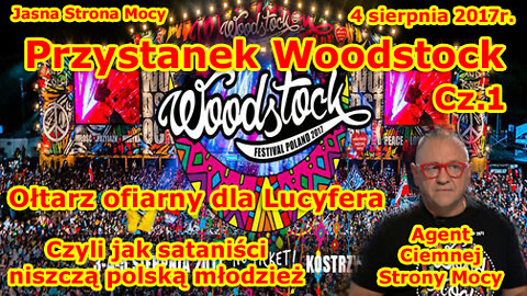 Przystanek Woodstock ołtarz ofiarny dla Lucyfera sataniści niszczą polską młodzież Część 1