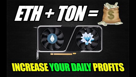 GPU MINING Profit BOOST | ETH+TON Dual Mining