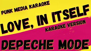 DEPECHE MODE ✴ LOVE, IN ITSELF ✴ KARAOKE INSTRUMENTAL ✴ PMK