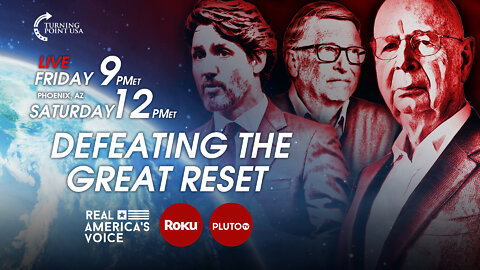 TPUSA SPECIAL PRESENTATION: DEFEATING THE GREAT GLOBAL RESET