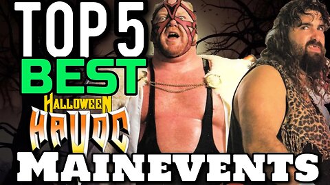 TOP 5 BEST HALLOWEEN HAVOC MAINEVENTS