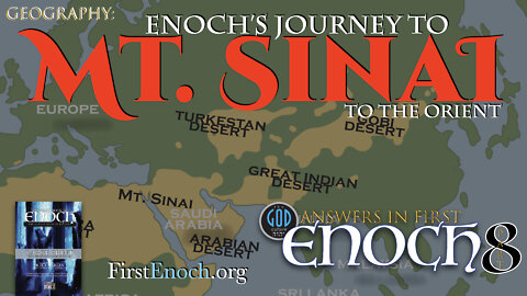 Answers in First Enoch Part 8: Enoch's Journey to Mt. Sinai to the Orient