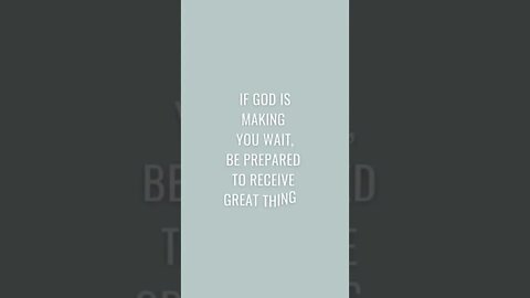 IF GOD IS MAKING YOU WAIT...