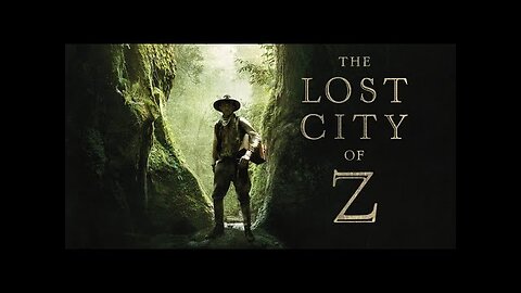 The Lost City Of Z | Discovering The Truth Behind The Legend