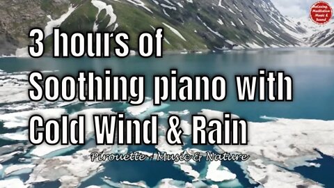 Soothing music with piano, rain and cold wind sound for 3 hours, music for relaxing and sleeping