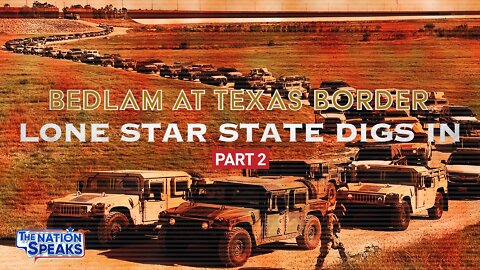 Bedlam at the Border Part 2: Texas Digs In, Gets Creative to Battle Migrant Surge