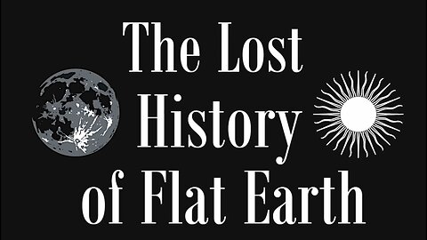 The Lost History of Flat Earth by Ewaranon Volume 2 Complete HD