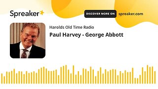 Paul Harvey - George Abbott