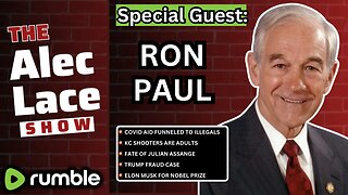 Guest: Ron Paul | Covid Aid Money To Illegals | KC Shooters are Adults | The Alec Lace Show