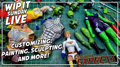 Customizing Action Figures - WIP IT Sunday Live - Episode #45 - Painting, Sculpting, and More!