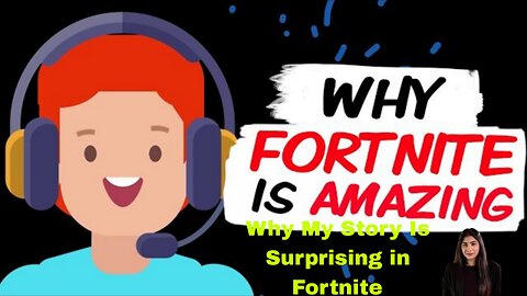 Why My Story Is Surprising in Fortnite