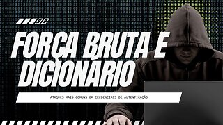 Como são os ataques de força bruta e dicionário de senhas