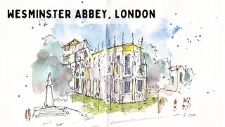 Urban Sketching: Why Simplification Always Works - Painting Westminster Abbey