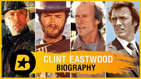 Clint Eastwood Biography - Life Story You May Not Know About The Hollywood Legend