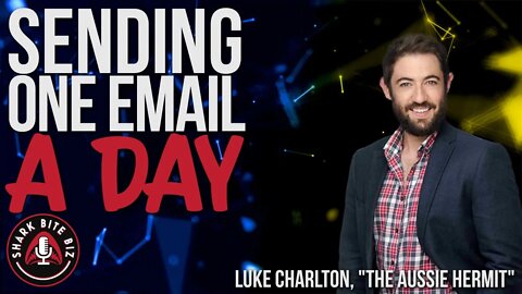 #175 Sending One Email a Day with Luke Charlton aka "The Aussie Hermit"