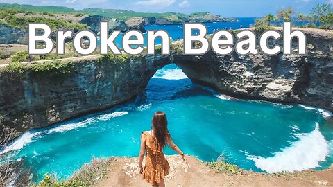 Exploring the Breathtaking Beauty of Broken Beach | Nusa Penida, Indonesia