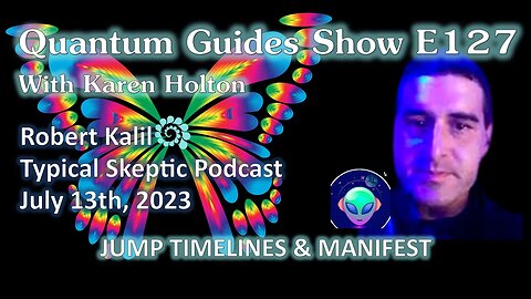 Quantum Guides Show E127 Robert Kalil - JUMP TIMELINES & MANIFEST