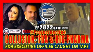 EP 2822-8AM COLLUSION: FDA & BIG PHARMA. FDA EXECUTIVE CAUGHT ON TAPE