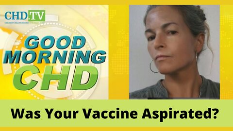 Was Your Vaccine Aspirated? - Dr. Jessica Rose