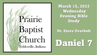 Prairie Baptist Wednesday Bible Study, Daniel 7