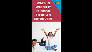 Top 4 Benefits Of Being An Extrovert