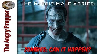 Rabbit Hole Video: Zombies: Can It Happen?
