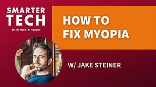 How Screens Cause Myopia & How To Fix Your Eyes w/ Jake Steiner