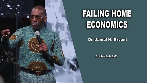 Dr. Jamal H. Bryant, FAILING HOME ECONOMICS - October 24th, 2023