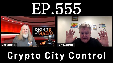 EP.555 Boyd Anderson. The Plan Crypto City Control