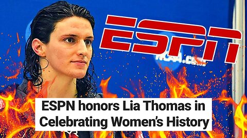 Woke ESPN Honors Transgender Swimmer Lia Thomas For Women's History Month | This Is PATHETIC