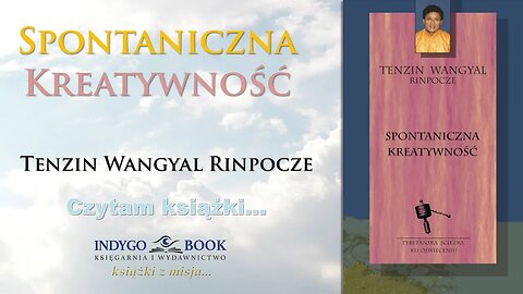 Odc. 47 - SPONTANICZNA KREATYWNOŚĆ - Tenzin Wangyal Rinpocze